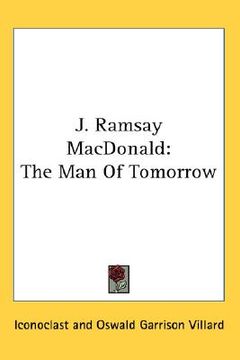portada j. ramsay macdonald: the man of tomorrow (in English)