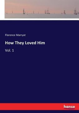 portada How They Loved Him: Vol. 1 (en Inglés)