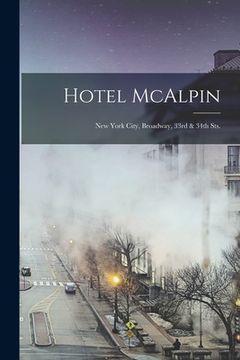 portada Hotel McAlpin: New York City, Broadway, 33rd & 34th Sts. (en Inglés)
