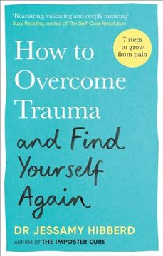 portada How to Overcome Trauma and Find Yourself Again: Seven Steps to Grow from Pain (in English)