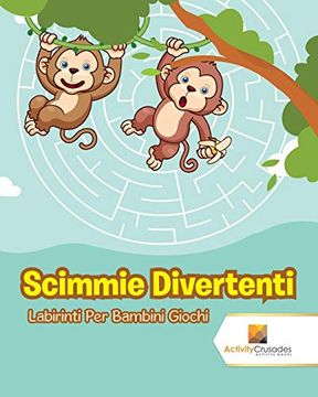 portada Scimmie Divertenti: Labirinti per Bambini Giochi (en Italiano)