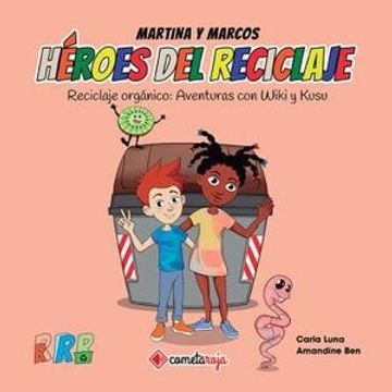 portada Reciclaje Orgánico: Aventuras con Wiki y Kusu: 6 (Héroes del Reciclaje) (in Spanish)