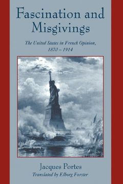 portada Fascination and Misgivings: The United States in French Opinion, 1870 1914 (en Inglés)