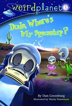 portada Dude, Where's my Spaceship? (Weird Planet) (en Inglés)