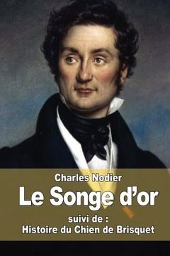 portada Le Songe d'or: suivi de : Histoire du Chien de Brisquet (French Edition)