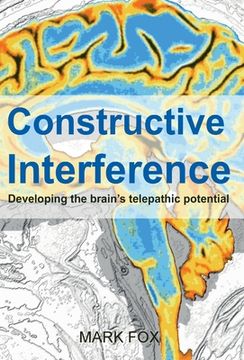 portada Constructive Interference: Developing the brain's telepathic potential (in English)