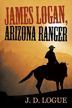 portada James Logan, Arizona Ranger (en Inglés)