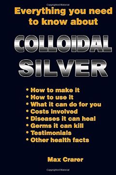 portada Everything You Need to Know About Colloidal Silver (in English)