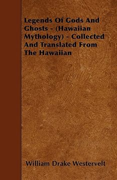 portada legends of gods and ghosts - (hawaiian mythology - collected and translated from the hawaiian (en Inglés)