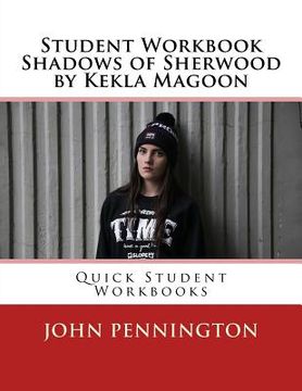 portada Student Workbook Shadows of Sherwood by Kekla Magoon: Quick Student Workbooks (in English)
