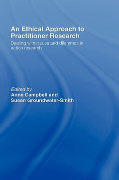 portada an ethical approach to practitioner research: dealing with issues and dilemmas in action research
