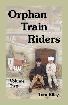 portada orphan train riders: entrance records from the american female guardian society's home for the friendless in new york, volume 2