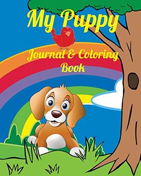 portada My Puppy Journal & Coloring Book: Puppy Photo Book Keepsake, Record Age, Height, First Walk ,Bath and the fun you Have With Your dog (en Inglés)