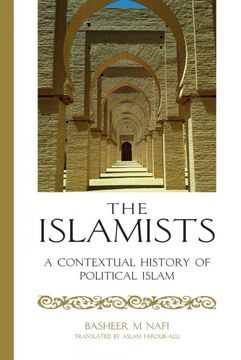 portada The Islamists: A Contextual History of Political Islam (in English)
