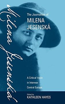 portada The Journalism of Milena Jesenská: A Critical Voice in Interwar Central Europe 