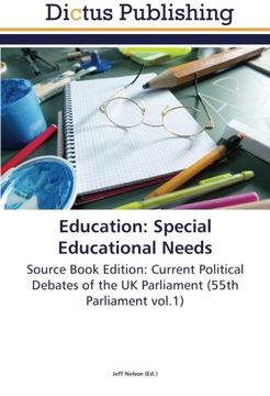 portada Education: Special Educational Needs: Source Book Edition: Current Political Debates of the UK Parliament (55th Parliament vol.1)