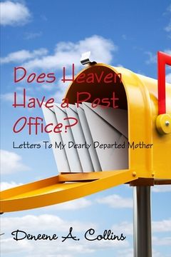 portada Does Heaven Have a Post Office? Letters To My Dearly Departed Mother (en Inglés)