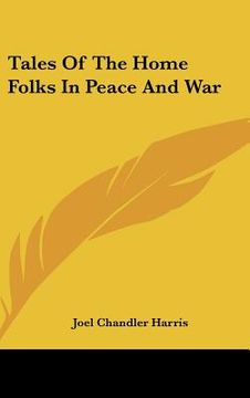 portada tales of the home folks in peace and war (en Inglés)