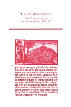 portada Hie Lert uns der Meister: Latin Commentary and the German Fable, 1350-1500 (Medieval and Renaissance Texts and Studies) (in English)