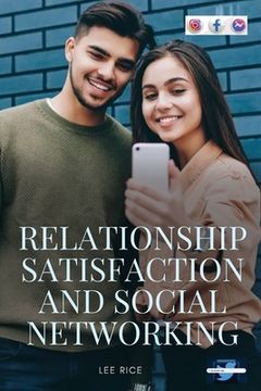 portada Relationship Satisfaction and Social Networking (in English)