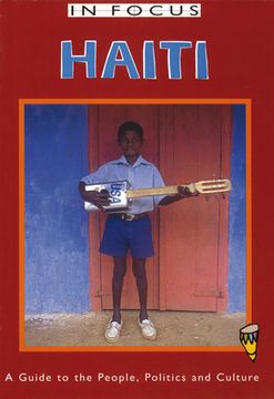 portada Haiti in Focus: A Guide to the People, Politics and Culture (en Inglés)