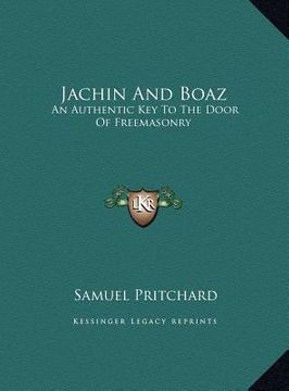 portada jachin and boaz: an authentic key to the door of freemasonry