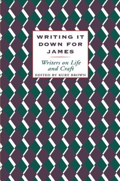 portada Writing it Down for James: Writers on Life and Craft (in English)