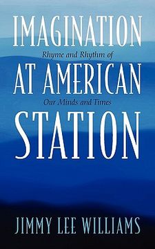 portada imagination at american station: rhyme and rhythm of our minds and times