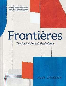 portada Frontieres: Food and Cooking From the French Borderlands