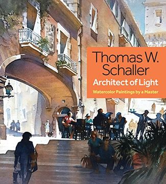 portada Thomas w. Schaller, Architect of Light: Watercolor Paintings by a Master 