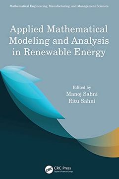 portada Applied Mathematical Modeling and Analysis in Renewable Energy (Mathematical Engineering, Manufacturing, and Management Sciences) (en Inglés)