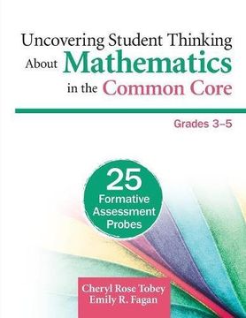 portada Uncovering Student Thinking About Mathematics in the Common Core, Grades 3-5: 25 Formative Assessment Probes