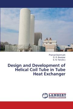 portada Design and Development of Helical Coil Tube in Tube Heat Exchanger (en Inglés)