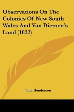 portada observations on the colonies of new south wales and van diemen's land (1832) (in English)