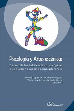 portada Psicología y Artes Escénicas: Desarrolla las Habilidades Psicológicas que Pueden Ayudarte Como Intérprete (in Spanish)