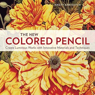 portada The new Colored Pencil: Create Luminous Works With Innovative Materials and Techniques (en Inglés)