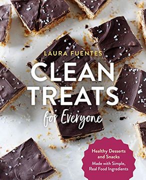 portada Clean Treats for Everyone: Healthy Desserts and Snacks Made With Simple, Real Food Ingredients (en Inglés)