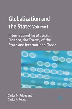 portada Globalization and the State: Volume I: International Institutions, Finance, the Theory of the State and International Trade (in English)