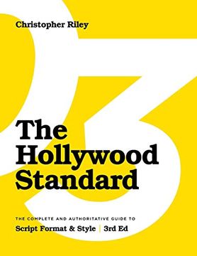 portada The Hollywood Standard - Third Edition: The Complete and Authoritative Guide to Script Format and Style (in English)