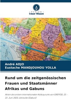 portada Rund um die zeitgenössischen Frauen und Staatsmänner Afrikas und Gabuns (en Alemán)