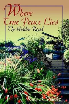portada where true peace lies: the hidden road (en Inglés)