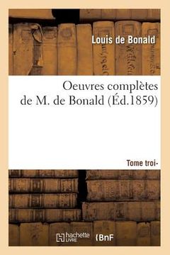 portada Oeuvres Complètes de M. de Bonald. Tome 3 (Éd.1859) (in French)