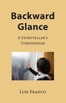 portada Backward Glance: A Storyteller's Compendium (en Inglés)