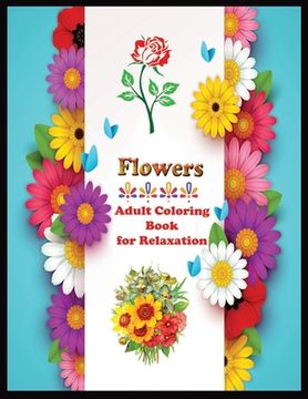 portada Flowers adult coloring book for Relaxation (en Inglés)