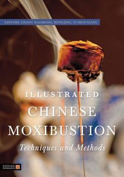 portada Illustrated Chinese Moxibustion Techniques and Methods
