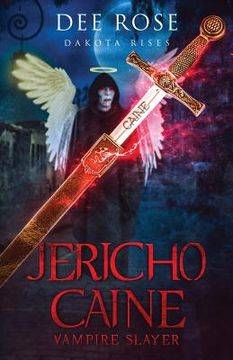 portada Jericho Caine Vampire Slayer: Dakota Rises (en Inglés)