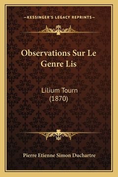portada Observations Sur Le Genre Lis: Lilium Tourn (1870) (en Francés)