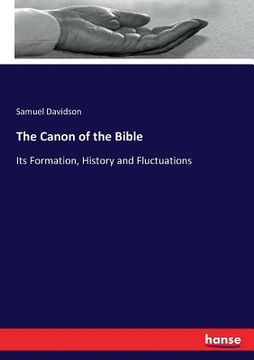 portada The Canon of the Bible: Its Formation, History and Fluctuations