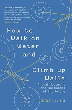 portada How to Walk on Water and Climb up Walls: Animal Movement and the Robots of the Future (en Inglés)