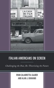 portada Italian Americans on Screen: Challenging the Past, Re-Theorizing the Future (Media, Culture, and the Arts) 